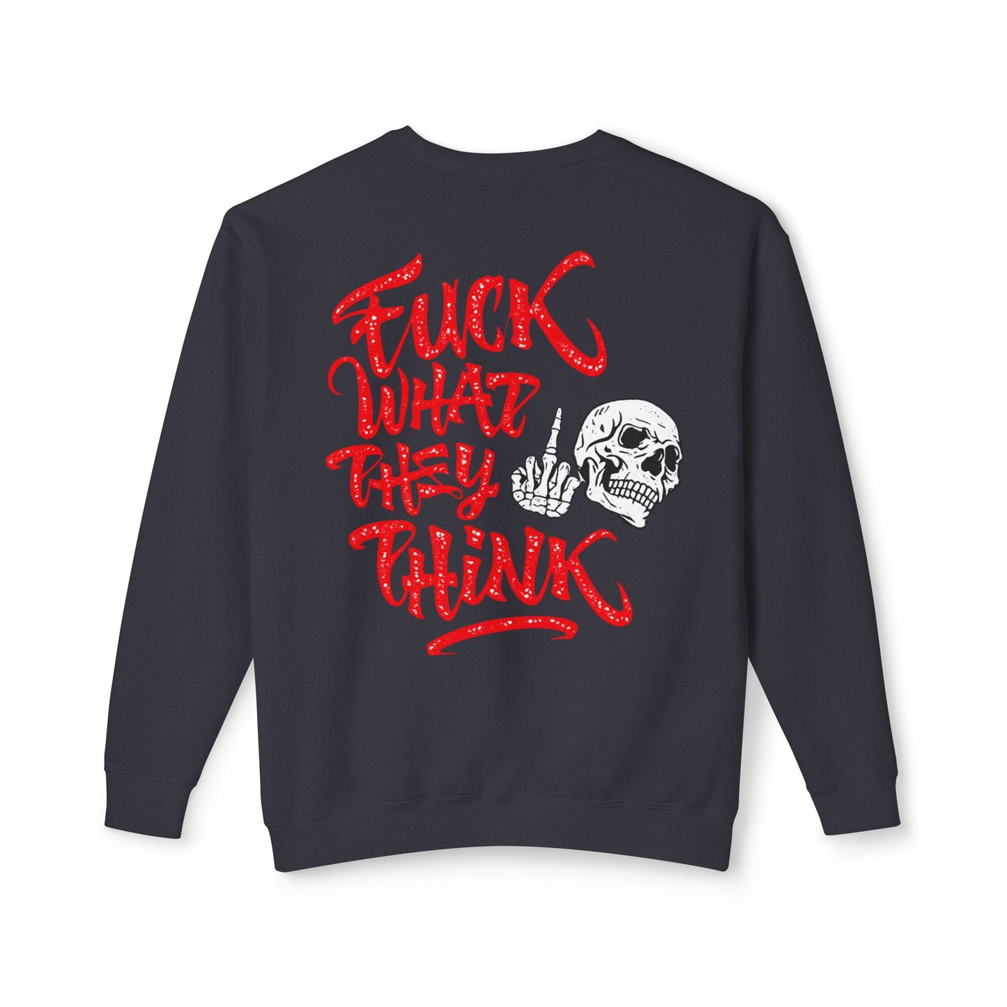 Retro Noise Crewneck Sweatshirt — “Fuck What They Think” Skull Graphic
